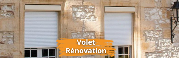 Volet roulant rénovation sur mesure